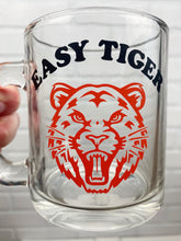 Load image into Gallery viewer, Easy Tiger | Coffee Mug | Clear Coffee Mug | 12oz
