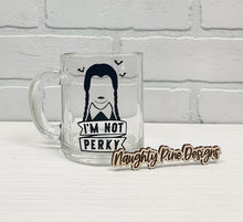 Load image into Gallery viewer, I'm Not Perky | Coffee Mug | Clear Coffee Mug | 12oz