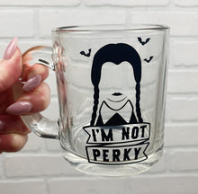 Load image into Gallery viewer, I'm Not Perky | Coffee Mug | Clear Coffee Mug | 12oz
