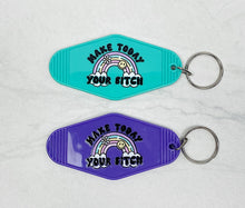 Load image into Gallery viewer, Make Today Your Bitch | Motel Keychain