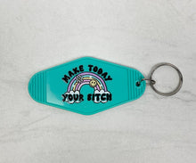 Load image into Gallery viewer, Make Today Your Bitch | Motel Keychain