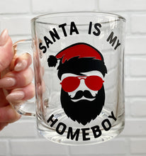 Load image into Gallery viewer, Santa Is My Homeboy | Coffee Mug | Clear Coffee Mug | 12oz