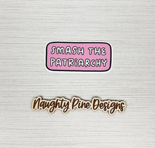 Load image into Gallery viewer, Smash The Patriarchy | Sticker | Vinyl Decal | Die Cut Sticker