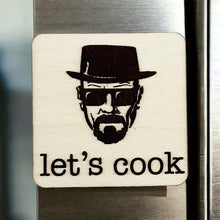 Load image into Gallery viewer, Let's Cook | Walter White | Wooden Magnet | Magnet