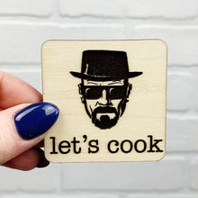 Load image into Gallery viewer, Let's Cook | Walter White | Wooden Magnet | Magnet