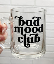 Load image into Gallery viewer, Bad Mood Club | Coffee Mug | Clear Coffee Mug | 12oz
