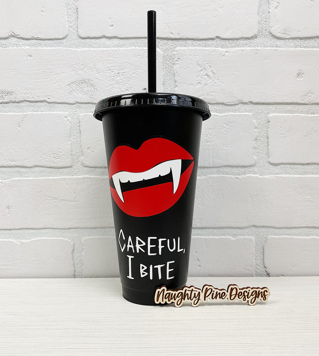 Careful I Bite | Cold Cup | 24oz
