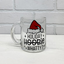 Load image into Gallery viewer, Holiday Hoobie Whatty | Coffee Mug | Clear Coffee Mug | 12oz
