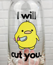 Load image into Gallery viewer, I Will Cut You | Beer Can Glass | Libbey Glass | Iced Coffee | 16oz
