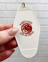 Load image into Gallery viewer, Mother of Dragons | Motel Keychain
