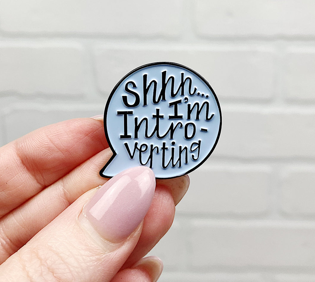 Shhh...I'm Introverting | Enamel Pin