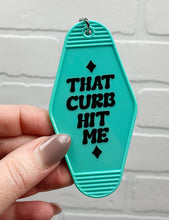 Load image into Gallery viewer, That Curb Hit Me | Motel Keychain

