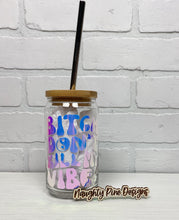 Load image into Gallery viewer, Bitch Don&#39;t Kill My Vibe | Beer Can Glass | Libbey Glass | Iced Coffee | 16oz
