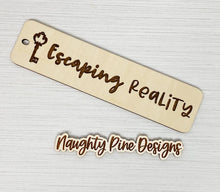 Load image into Gallery viewer, Escaping Reality Bookmark | Wood Bookmark | Bookmark | Gift
