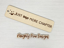 Load image into Gallery viewer, Just One More Chapter Bookmark | Wood Bookmark | Bookmark
