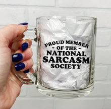 Load image into Gallery viewer, Proud Member of the National Sarcasm Society | Coffee Mug | Clear Coffee Mug | 12oz
