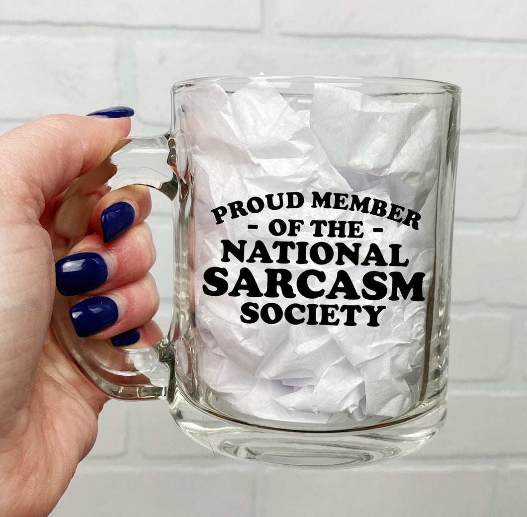Proud Member of the National Sarcasm Society | Coffee Mug | Clear Coffee Mug | 12oz
