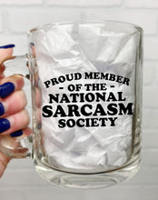 Load image into Gallery viewer, Proud Member of the National Sarcasm Society | Coffee Mug | Clear Coffee Mug | 12oz
