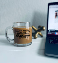 Load image into Gallery viewer, Proud Member of the National Sarcasm Society | Coffee Mug | Clear Coffee Mug | 12oz
